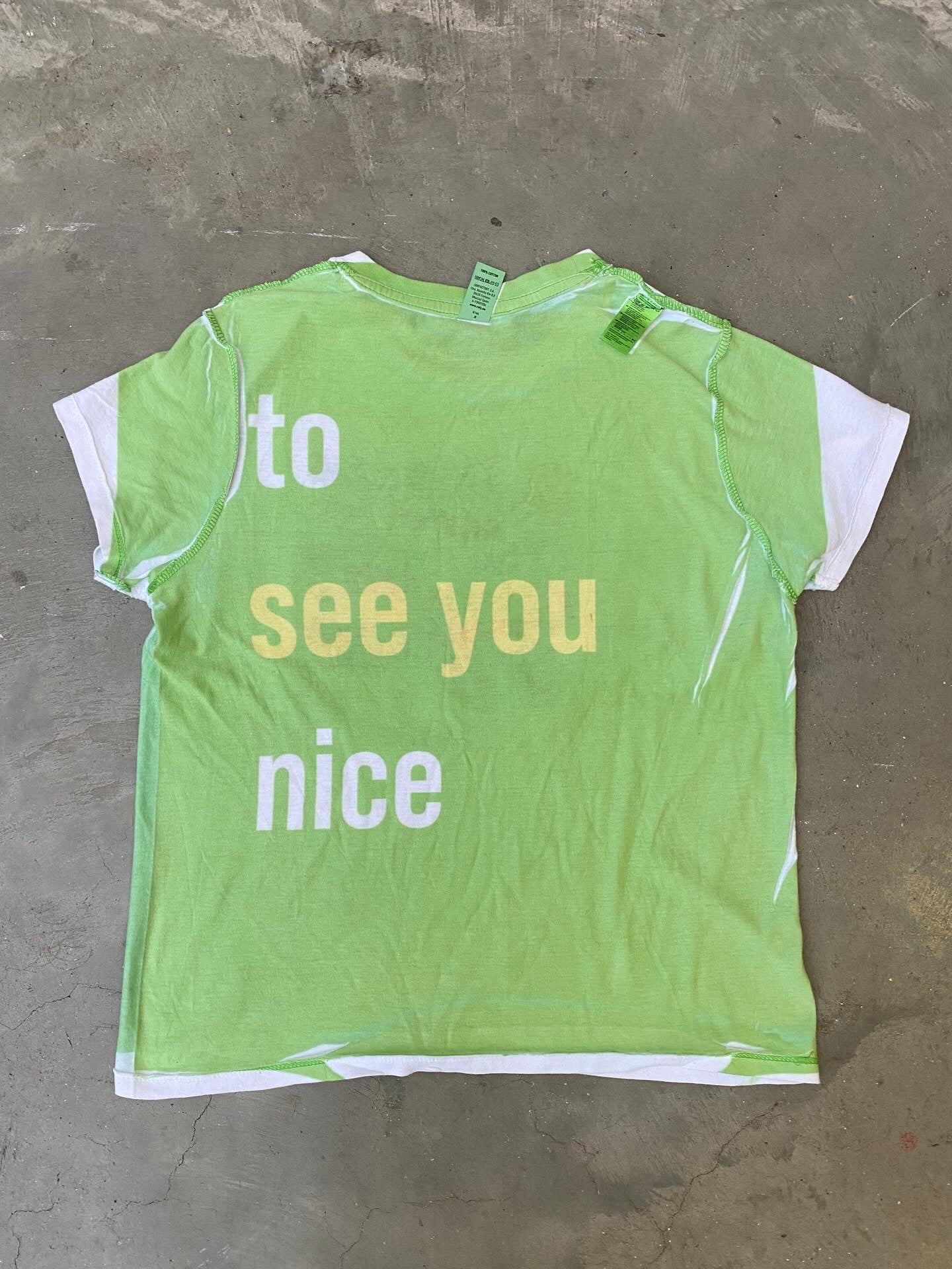 Nice to see you; to see you nice t-shirt